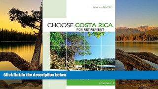 Deals in Books  Choose Costa Rica for Retirement, 9th: Retirement, Travel, and Business