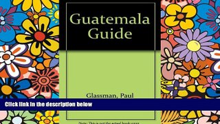 Ebook Best Deals  Guatemala Guide  Full Ebook