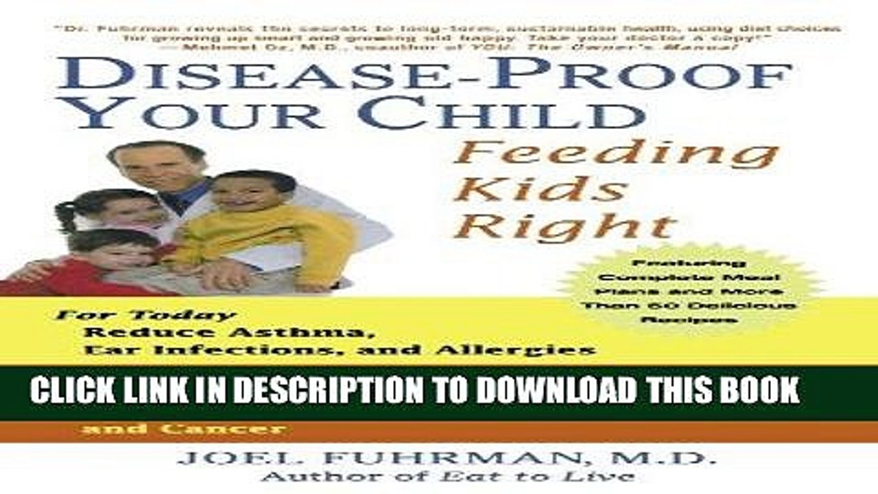 [PDF] Disease-Proof Your Child: Feeding Kids Right Full Online