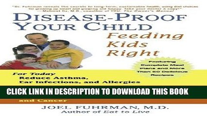 [PDF] Disease-Proof Your Child: Feeding Kids Right Full Online