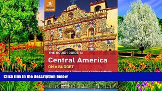 Full Online [PDF]  The Rough Guide to Central America On A Budget  READ PDF Full PDF