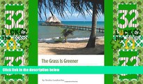 Buy NOW  The Grass Is Greener Till You Get To The Other Side  Premium Ebooks Best Seller in USA
