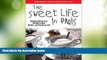 Deals in Books  The Sweet Life in Paris: Delicious Adventures in the World s Most Glorious---and