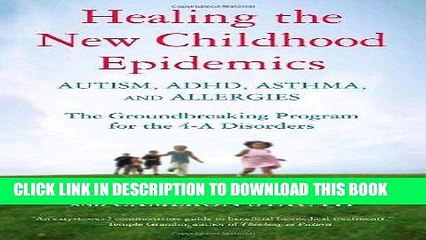 [PDF] Healing the New Childhood Epidemics: Autism, ADHD, Asthma, and Allergies: The Groundbreaking