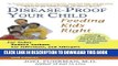 [PDF] Disease-Proof Your Child: Feeding Kids Right Popular Collection