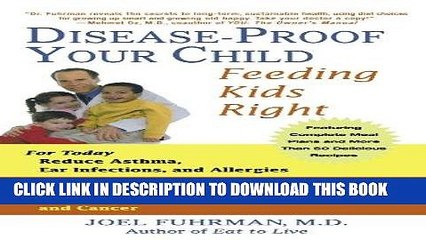 [PDF] Disease-Proof Your Child: Feeding Kids Right Popular Collection