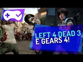 CP (11/01/2k16) - Gears 4 adiantado, Left 4 Dead 3 boatinho e realidade virtual
