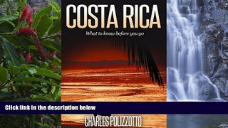 READ NOW  Costa Rica: What To Know Before You Go  Premium Ebooks Online Ebooks