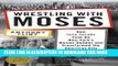 Ebook Wrestling with Moses: How Jane Jacobs Took On New York s Master Builder and Transformed the