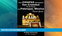 Deals in Books  Your Chiapas Adventure: San Cristobal de las Casas and Palenque, Mexico Travel