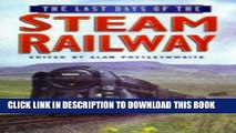 Best Seller The Last Days of the Steam Railway Free Read