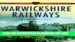 Best Seller Warwickshire Railways (Sutton s Photographic History of Railways) Free Read