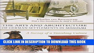Best Seller The Arts and Architecture of German Settlements in Missouri: A Survey of a Vanishing