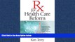 Read Rx for Health Care Reform FullOnline