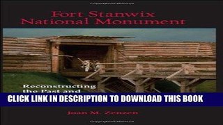 Best Seller Fort Stanwix National Monument: Reconstructing the Past and Partnering for the Future
