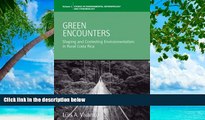 Best Buy Deals  Green Encounters: Shaping and Contesting Environmentalism in Rural Costa Rica