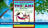 Best Buy Deals  Sleeping with the Toucans: 100 Great Places to Stay in Costa Rica  Full Ebooks