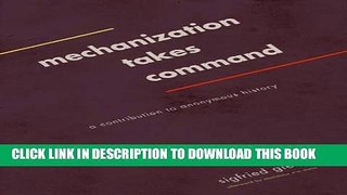 Ebook Mechanization Takes Command: A Contribution to Anonymous History Free Read