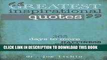 Ebook Greatest Inspirational Quotes: 365 days to more Happiness, Success, and Motivation Free Read