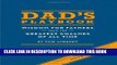 Best Seller Dad s Playbook: Wisdom for Fathers from the Greatest Coaches of All Time Free Read