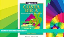 Must Have  Choose Costa Rica: A Guide to Retirement and Investment (Choose Costa Rica for