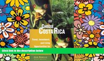 Must Have  Choose Costa Rica for Retirement, 6th: Travel, Investment, and Living Opportunities for