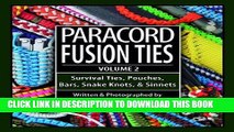 Read Now Paracord Fusion Ties - Volume 2: Survival Ties, Pouches, Bars, Snake Knots, and Sinnets
