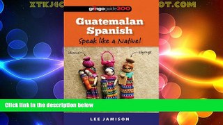 Big Sales  Guatemalan Spanish: Speak like a Native!  Premium Ebooks Best Seller in USA