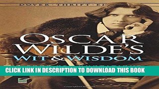 Best Seller Oscar Wilde s Wit and Wisdom: A Book of Quotations (Dover Thrift Editions) Free Read