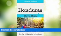 Deals in Books  Honduras Travel Guide: The Top 10 Highlights in Honduras (Globetrotter Guide
