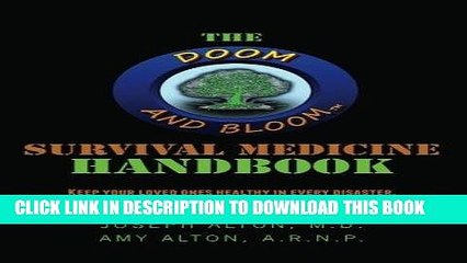 Read Now The Doom and Bloom Survival Medicine Handbook: Keep your Loved Ones Healthy in Every