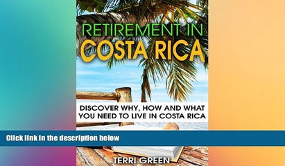 Ebook Best Deals  Retirement in Costa Rica: Discover Why, How and What You Need to Live in Costa