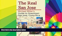 Must Have  The Real San Jose: Michael Miller s Guide to Downtown San JosÃ©, Costa Rica  Buy Now