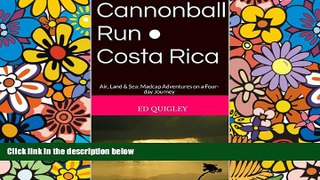 Ebook Best Deals  Cannonball Run â—� Costa Rica: Air, Land   Sea: Madcap Adventures on a Four-day
