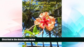 Ebook deals  SO YOU WANT to LIVE in COSTA RICA  Buy Now