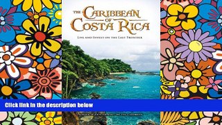 Ebook deals  THE CARIBBEAN OF COSTA RICA -Live and Invest On the Last Frontier  Most Wanted