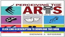 Best Seller Perceiving the Arts: An Introduction to the Humanities (11th Edition) Free Read