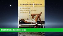 Read Litigating Health Rights: Can Courts Bring More Justice to Health? (Human Rights Program