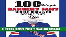Read Now 100 Things Rangers Fans Should Know   Do Before They Die (100 Things...Fans Should Know)