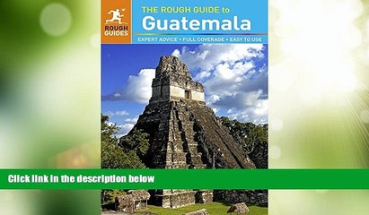 Deals in Books  The Rough Guide to Guatemala  Premium Ebooks Online Ebooks