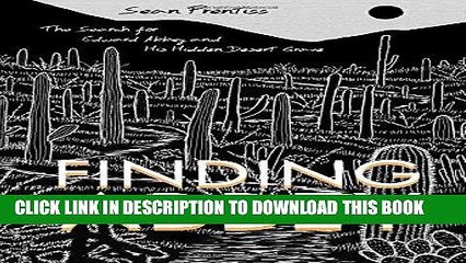 [PDF] Finding Abbey: The Search for Edward Abbey and His Hidden Desert Grave Popular Online