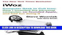 [READ] EBOOK iWoz: Computer Geek to Cult Icon: How I Invented the Personal Computer, Co-Founded