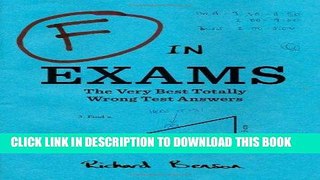 Best Seller F in Exams: The Very Best Totally Wrong Test Answers Free Read