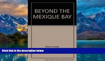 Best Buy Deals  Beyond the Mexique Bay (A Vintage book)  Full Ebooks Best Seller