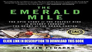 Read Now The Emerald Mile: The Epic Story of the Fastest Ride in History Through the Heart of the