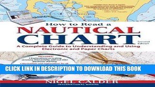 Read Now How to Read a Nautical Chart, 2nd Edition (Includes ALL of Chart #1): A Complete Guide to