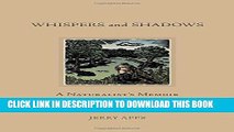 [PDF] Whispers and Shadows: A Naturalistâ€™s Memoir Full Colection