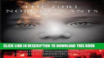 [FREE] EBOOK The Girl Nobody Wants - A Shocking True Story of Child Abuse in Ireland ONLINE