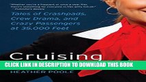 [READ] EBOOK Cruising Attitude: Tales of Crashpads, Crew Drama, and Crazy Passengers at 35,000