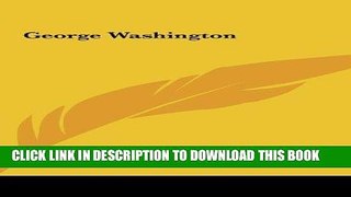 [READ] EBOOK George Washington ONLINE COLLECTION